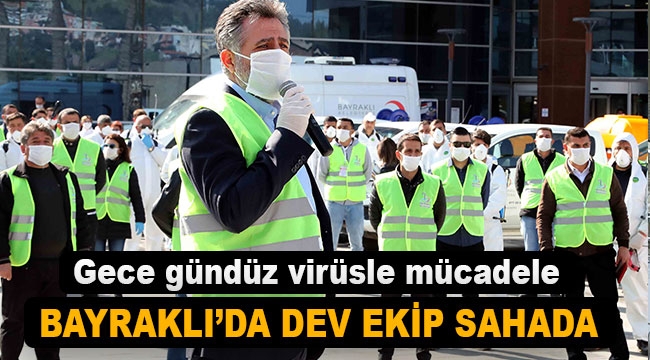 Bayraklı'da, dev koronavirüs ekibi sahada  