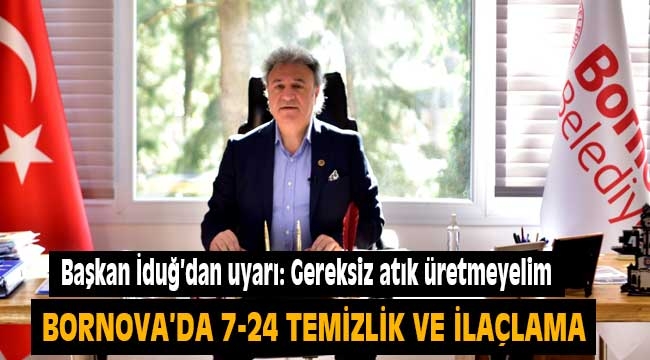 Bornova'nın dört bir yanında 7-24 temizlik ve ilaçlama