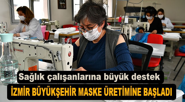 Büyükşehir maske üretmeye başladı