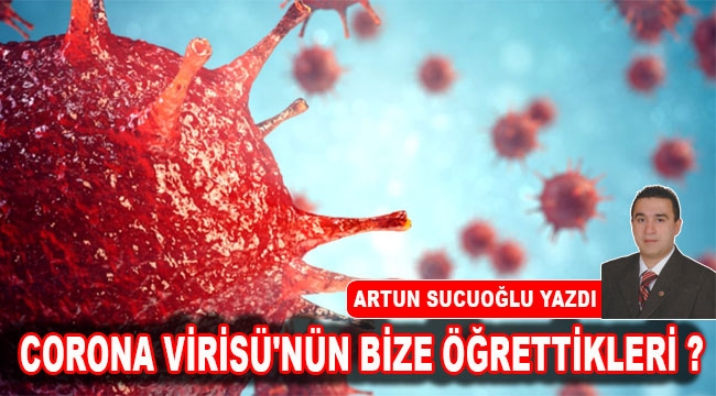 Corona Virüsü'nün bize öğrettikleri