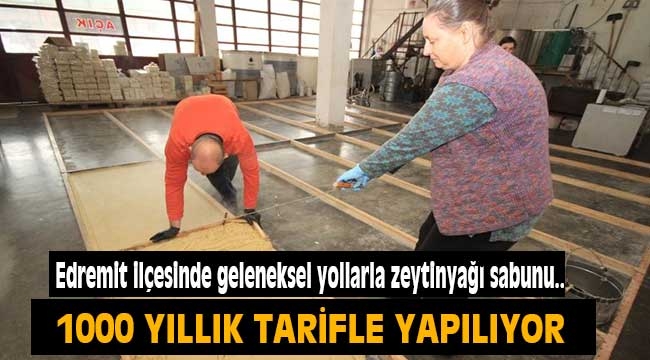   Edremit ilçesinde geleneksel yollarla zeytinyağı sabunu