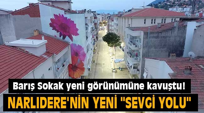 Barış Sokak yeni görünümüne kavuştu! 