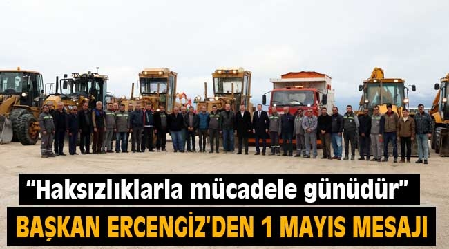 Başkan Ercengiz'in 1 Mayıs Mesaj