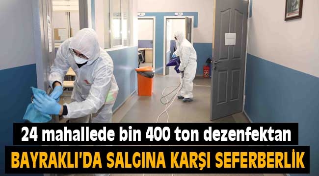 Bayraklı'da dezenfekte seferberliği sürüyor