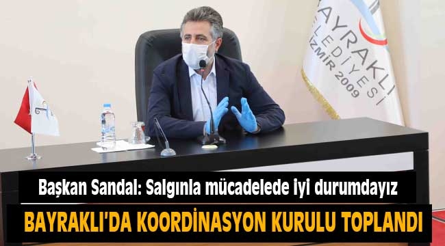 Bayraklı'da koordinasyon kurulu toplandı