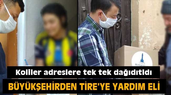 BÜYÜKŞEHİRDEN TİRE'YE YARDIM ELİ