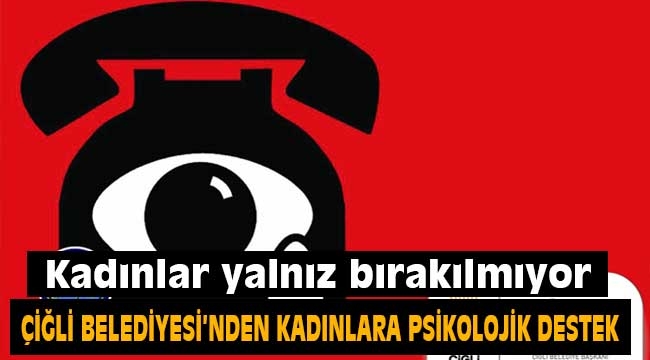 Çiğli Belediyesi'nden Kadınlara Hukuki ve Psikolojik Destek