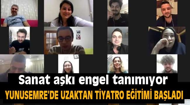 Yunusemre'de uzaktan tiyatro eğitimi başladı