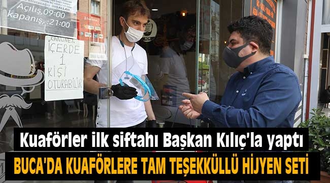 Bucalı kuaförler ilk siftahı Başkan Kılıç'la yaptı