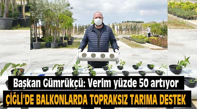 Çiğli'de balkonlarda topraksız tarıma destek