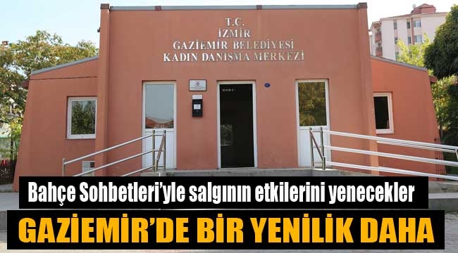 Bahçe Sohbetleri'yle salgının etkilerini yenecekler