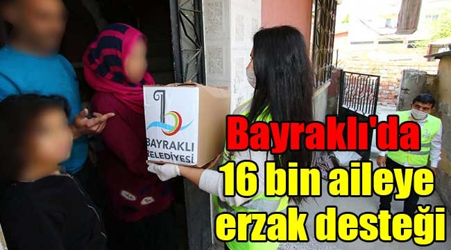 Bayraklı'da 16 bin aileye erzak desteği