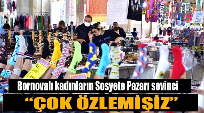 Bornovalı kadınların Sosyete Pazarı sevinci 