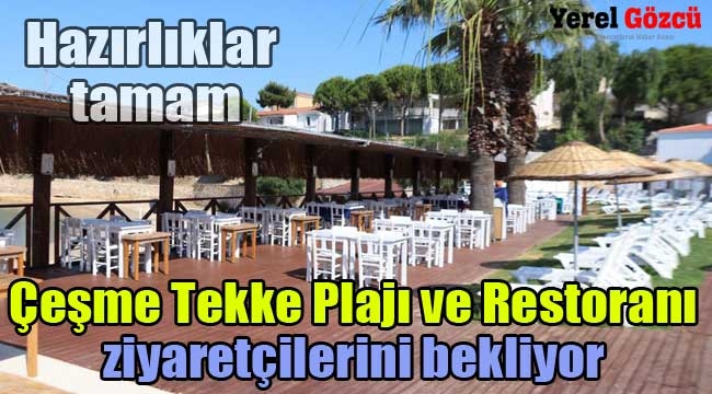 Çeşme Tekke Plajı ve Restoranı ziyaretçilerini bekliyor 