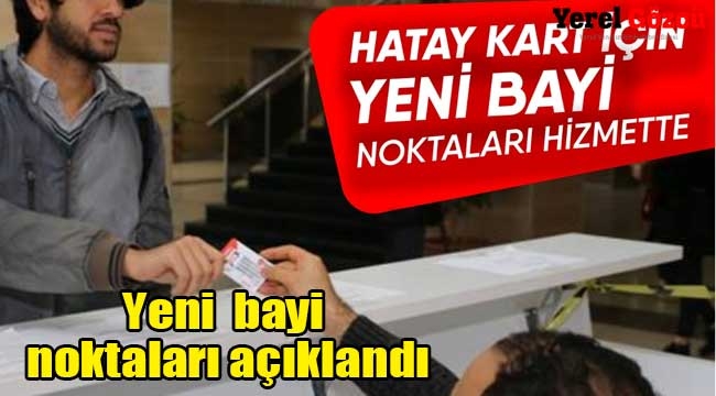 Hatay Kart için yeni bayi noktaları hizmette 