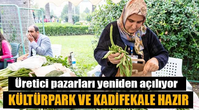 Kültürpark ve Kadifekale üretici pazarları yeniden açılıyor