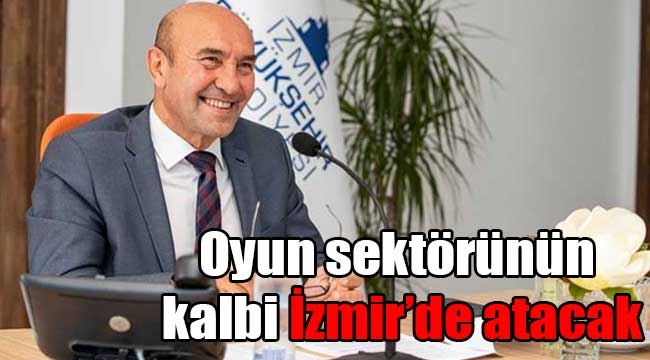 Oyun sektörünün kalbi İzmir'de atacak