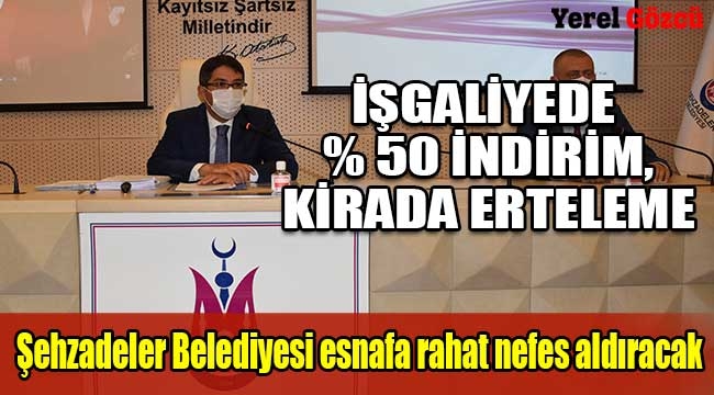 Şehzadeler Belediyesi esnafa rahat nefes aldıracak