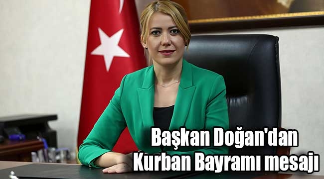 Başkan Doğan'dan Kurban Bayramı mesajı