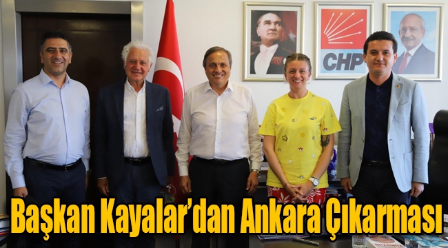 Başkan Kayalar'dan Ankara Çıkarması