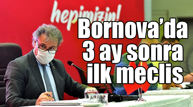 Bornova'da 3 ay sonra ilk meclis