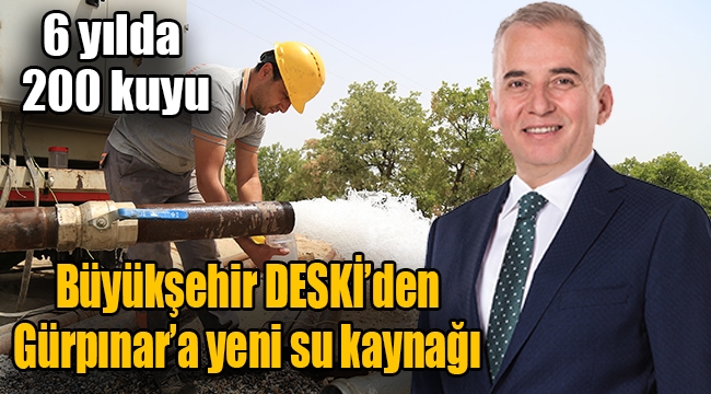 Büyükşehir DESKİ'den Gürpınar'a yeni su kaynağı 