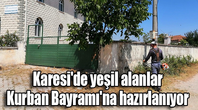 Karesi'de yeşil alanlar Kurban Bayramı'na hazırlanıyor 