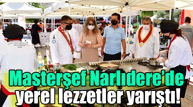  Masterşef Narlıdere'de yerel lezzetler yarıştı!