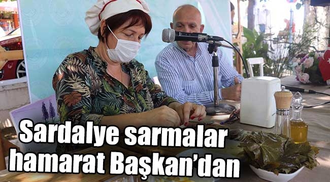 Sardalye sarmalar hamarat Başkan'dan