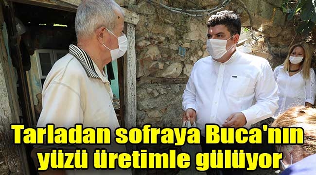 Tarladan sofraya Buca'nın yüzü üretimle gülüyor 