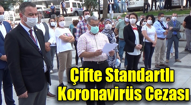 Çifte Standartlı Koronavirüs Cezası