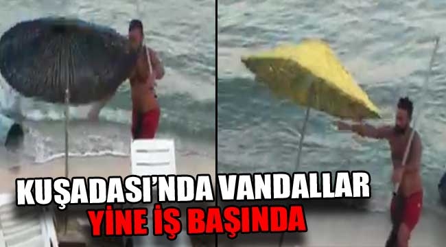 KUŞADASI'NDA VANDALLAR YİNE İŞ BAŞINDA