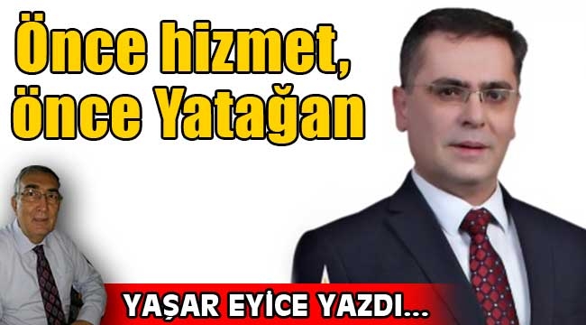 Önce hizmet, önce Yatağan