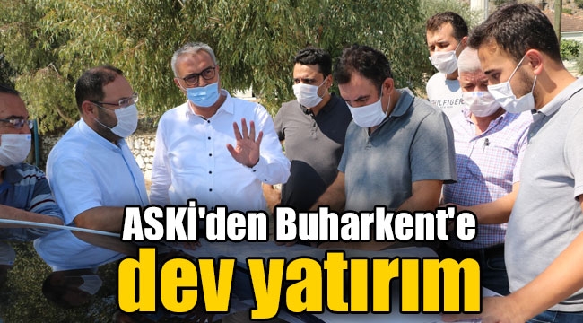 ASKİ'den Buharkent'e dev yatırım