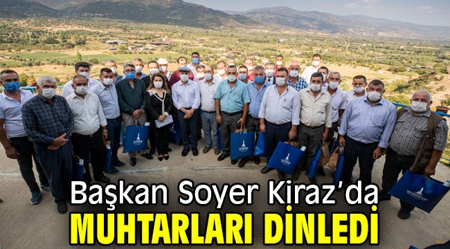 Başkan Soyer Kiraz'da muhtarları dinledi