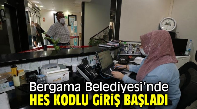 Bergama Belediyesi'nde HES kodlu giriş başladı