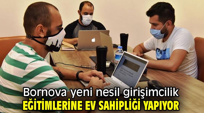 Bornova yeni nesil girişimcilik eğitimlerine ev sahipliği yapıyor