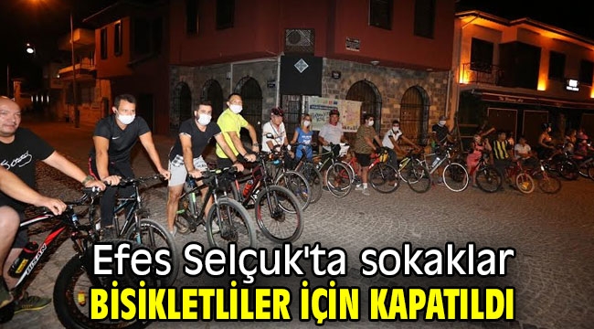 Efes Selçuk'ta sokaklar bisikletliler için kapatıldı