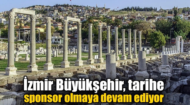 İzmir Büyükşehir, tarihe sponsor oluyor!