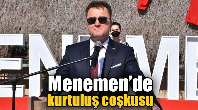 Menemen'de kurtuluş coşkusu yaşandı!