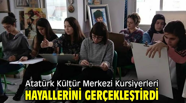 Atatürk Kültür Merkezi Kursiyerleri Hayallerini Gerçekleştirdi