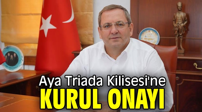 Aya Triada Kilisesi'ne kurul onayı çıktı!