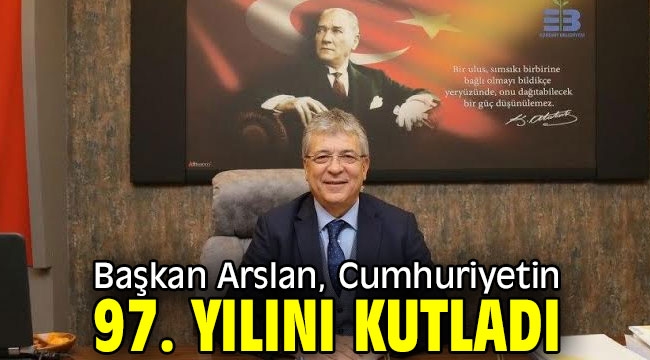  Başkan Arslan, Cumhuriyetin 97. yılını kutladı