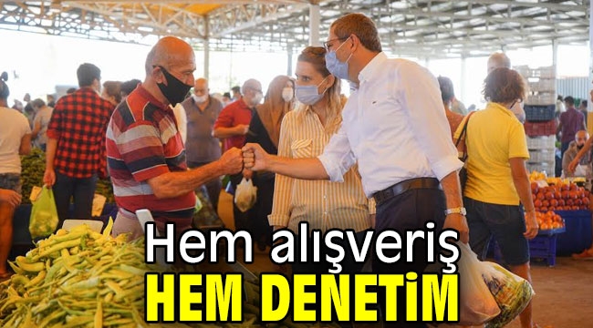 Başkan Ergin'den Hem alışveriş hem denetim