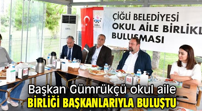 Başkan Gümrükçü okul aile birliği başkanlarıyla buluştu