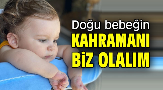 Başkan Özlem Çerçioğlu SMA hastası Doğu bebeğe destek istedi