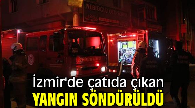 İzmir'de çatıda çıkan yangın söndürüldü