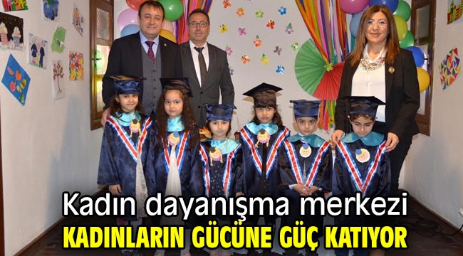 Kadın dayanışma merkezi kadınların gücüne güç katıyor