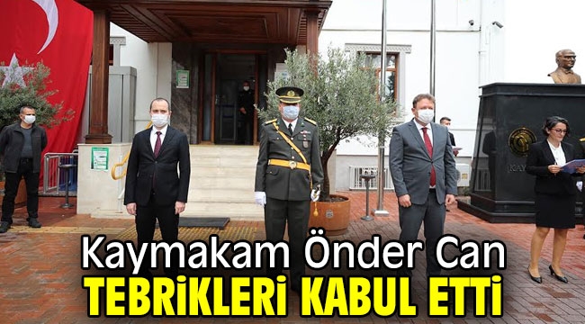 Kaymakam Önder Can tebrikleri kabul etti