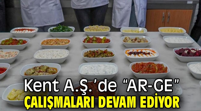 Kent A.Ş.'de "AR-GE" Çalışmaları sürüyor!